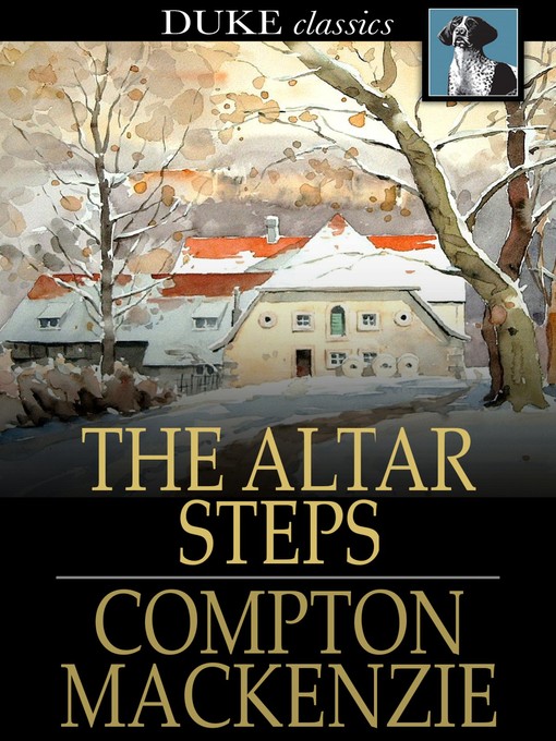 Title details for The Altar Steps by Compton MacKenzie - Wait list